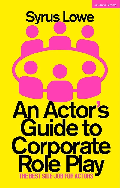 An Actor's Guide to Corporate Role Play: The Best Side-Job for Actors