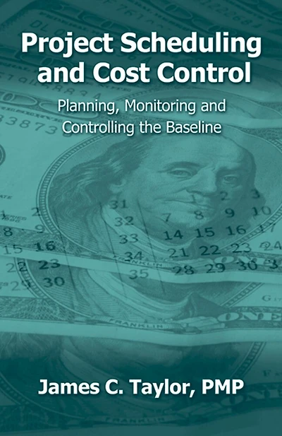 Project Scheduling And Cost Control: Planning, Monitoring Controlling The Baseline
