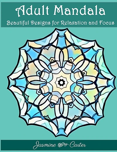 Adult Mandala Beautiful Designs for Relaxation and Focus: Mandala Designs and Stress Relieving Patterns for Anger Release, Adult Relaxation, and Zen
