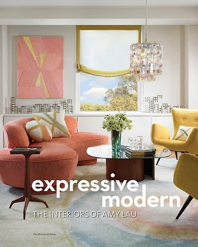 Expressive Modern: The Interiors Of Amy Lau