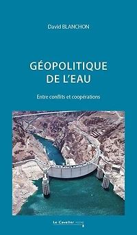 Géopolitique de l'eau: entre conflits et coopérations
