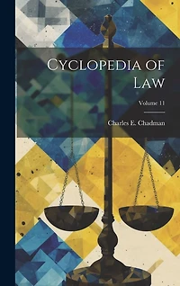 Cyclopedia of law; Volume 11