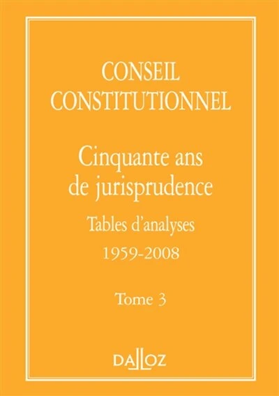 Recueil cinquantennales du recueil des décisions du conseil constitutionnel, Vol. 3
