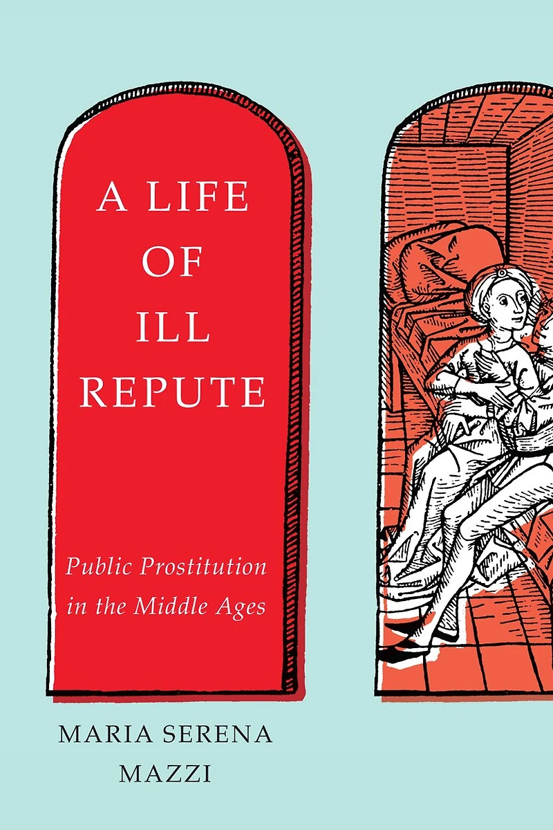 A Life of Ill Repute: Public Prostitution the Middle Ages