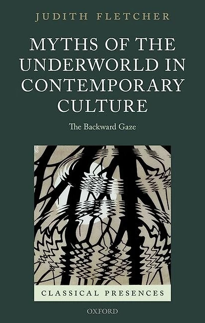 Myths of The Underworld Contemporary Culture: Backward Gaze