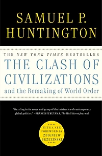 the Clash of Civilizations and Remaking World Order
