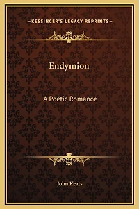 Endymion: A Poetic Romance