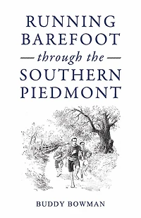 Running barefoot through the Southern Piedmont