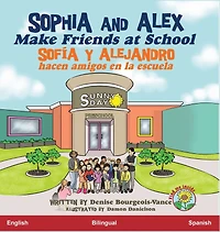 Sophia and Alex Make Friends at School: Sofia y Alejandro hacen amigos en la escuela