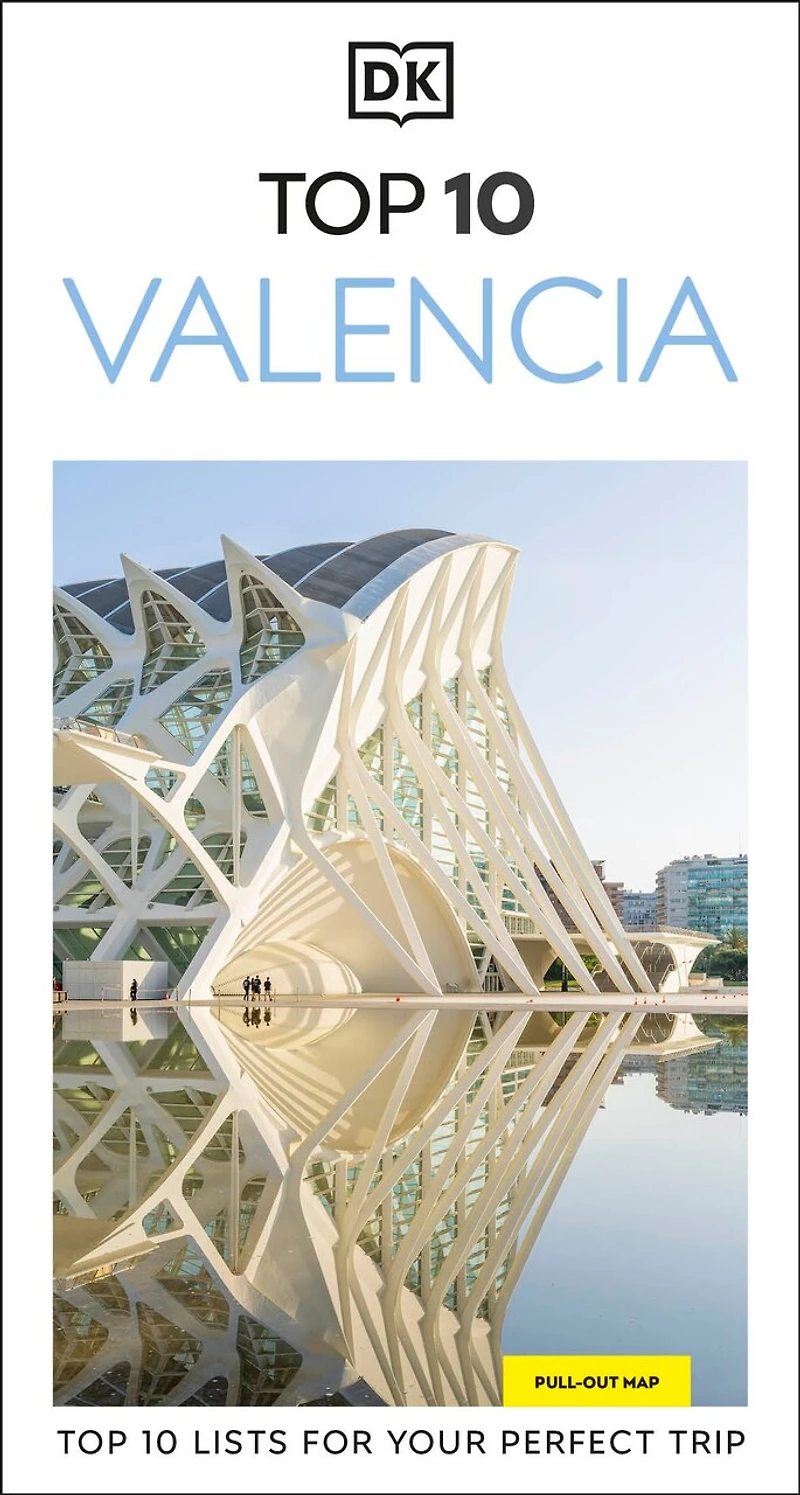 DK Top 10 Valencia: lists for your perfect trip, plus an all-weather folded map
