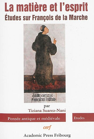 La matière et l'esprit: études sur François de la Marche