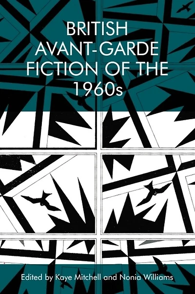 British Avant-garde Fiction Of The 1960s