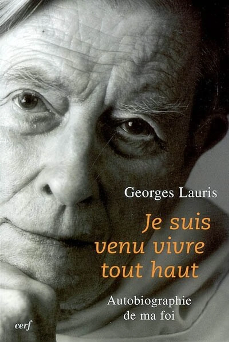 Je suis venu vivre tout haut: autobiographie de ma foi