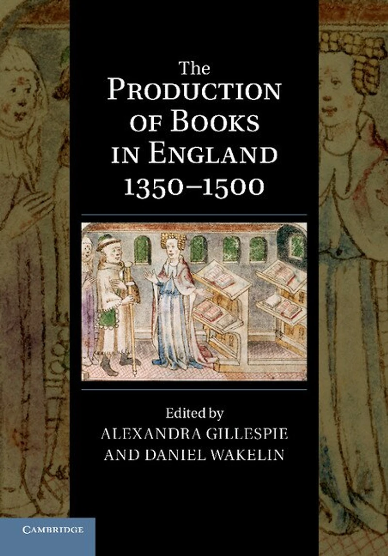 The Production of Books England 1350–1500