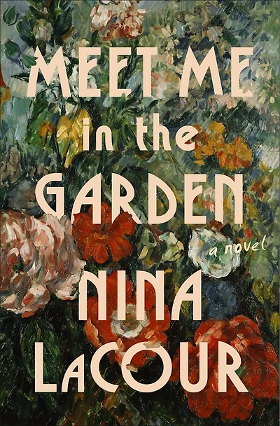 Meet Me the Garden: A Novel