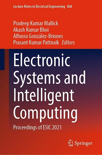 Electronic Systems And Intelligent Computing: Proceedings Of Esic 2021