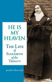 He is My Heaven: the Life of Elizabeth Trinity