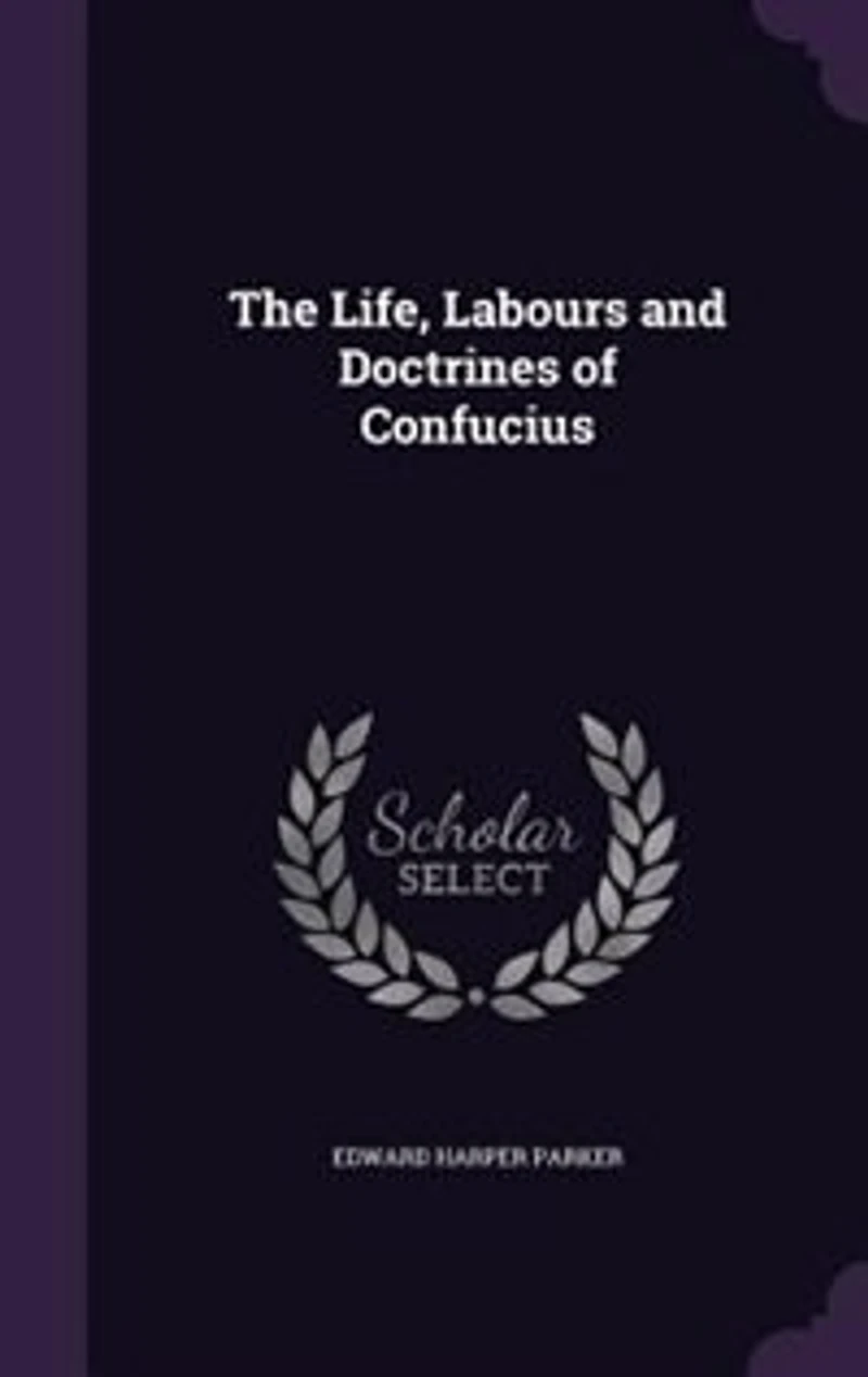 The Life, Labours and Doctrines of Confucius (Classic Reprint)