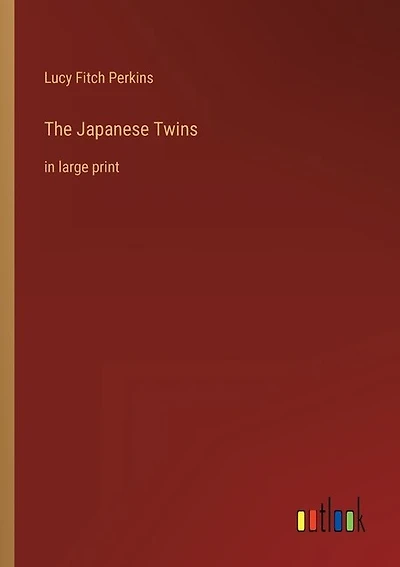 The Japanese Twins: in large print