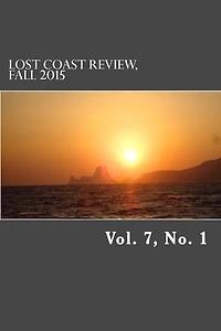 Lost Coast Review, Fall 2015: Vol. 7, No. 1