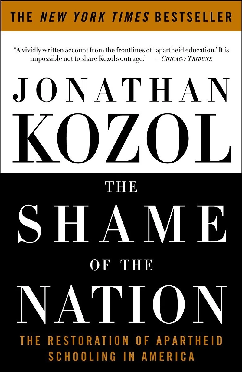 The Shame of Nation: Restoration Apartheid Schooling America