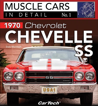 1970 Chevrolet Chevelle Ss: Muscle Cars In Detail No. 1
