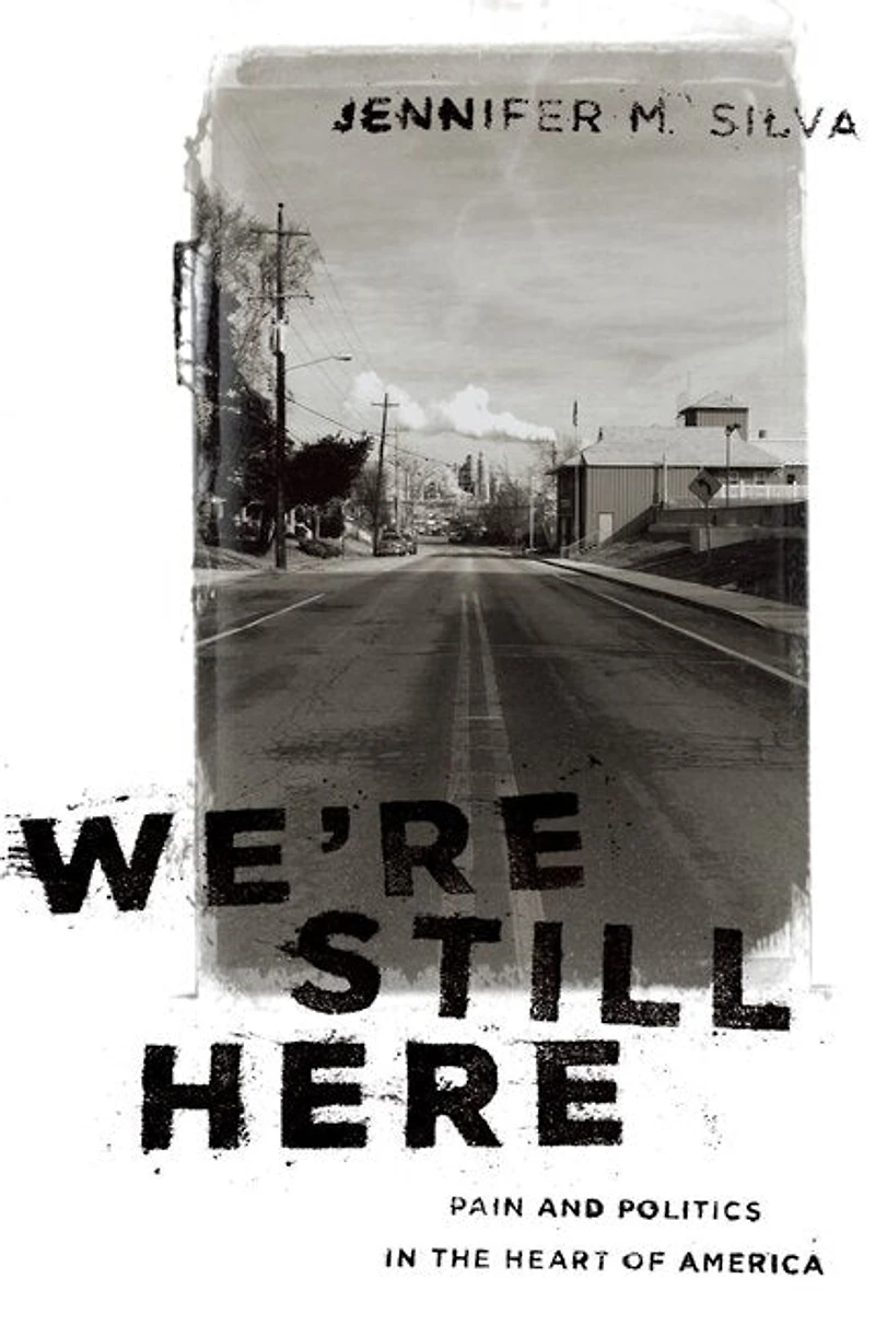 We're Still Here: Pain And Politics The Heart Of America