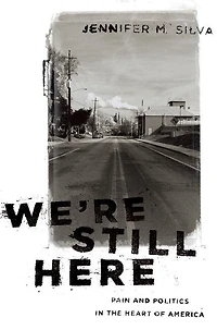 We're Still Here: Pain And Politics The Heart Of America
