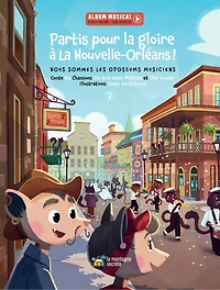 Partis pour la gloire à Nouvelle-Orléans!: Nous sommes les opossums musiciens