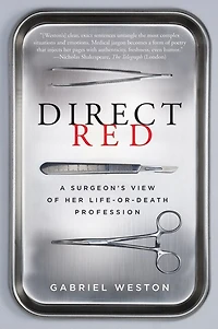 Direct Red: A Surgeon’s View of Her Life-or-Death Profession