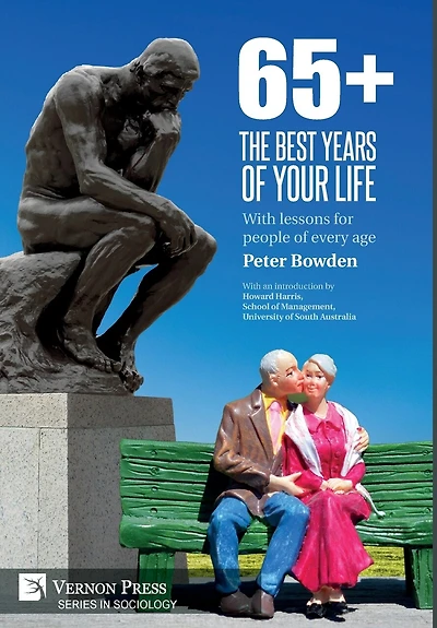 65+. The Best Years of Your Life: With lessons for people every age