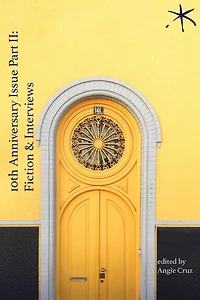 10th Anniversary Issue Part II, Fiction & Interviews: An Aster(ix) Anthology, December 2023