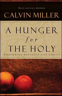 A Hunger for the Holy: Nuturing Intimacy with Christ