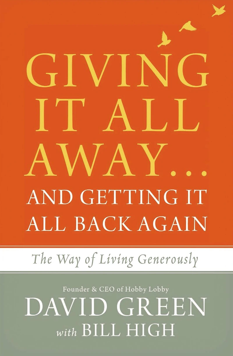 Giving It All Away…and Getting Back Again: The Way of Living Generously