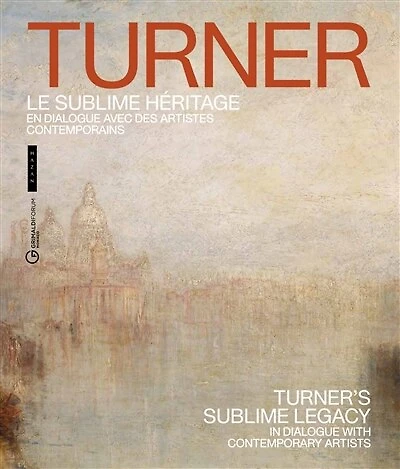 Turner, le sublime héritage: en dialogue avec des artistes contemporains