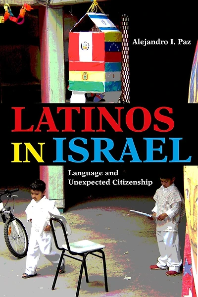 Latinos Israel: Language and Unexpected Citizenship