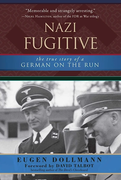 Nazi Fugitive: The Incredible True Story Of An Ss Colonel Who Helped Cia Fight Communist Russia