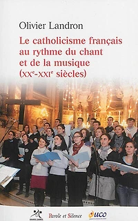 Le catholicisme français au rythme du chant et de la musique (XXe-XXIe siècles)