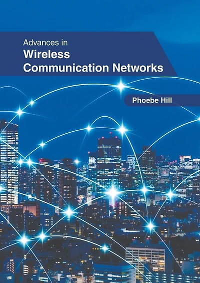 Advances In Wireless Communication Networks