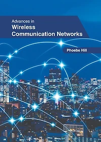 Advances In Wireless Communication Networks