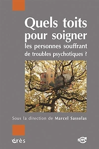 Quels toits pour soigner les personnes souffrant de troubles psychotiques ?