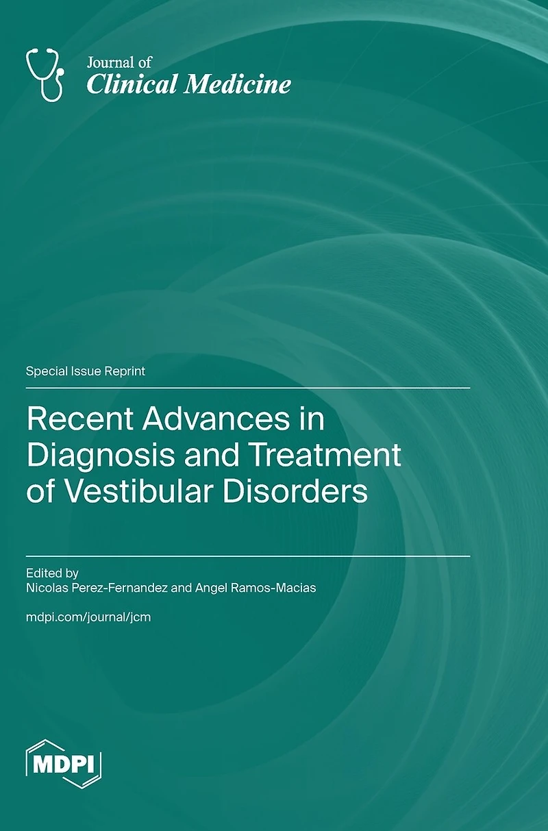 Recent Advances in Diagnosis and Treatment of Vestibular Disorders