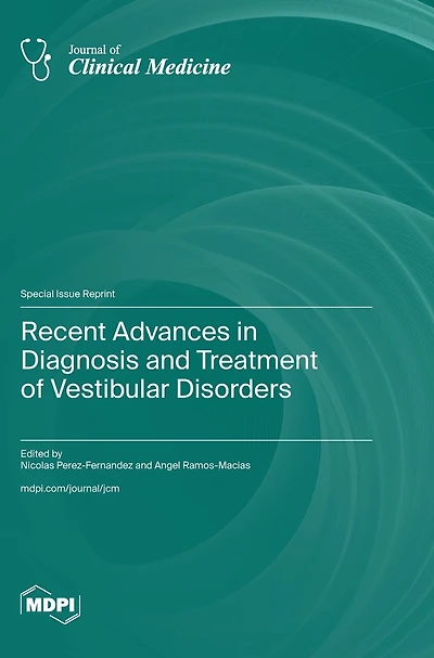 Recent Advances in Diagnosis and Treatment of Vestibular Disorders