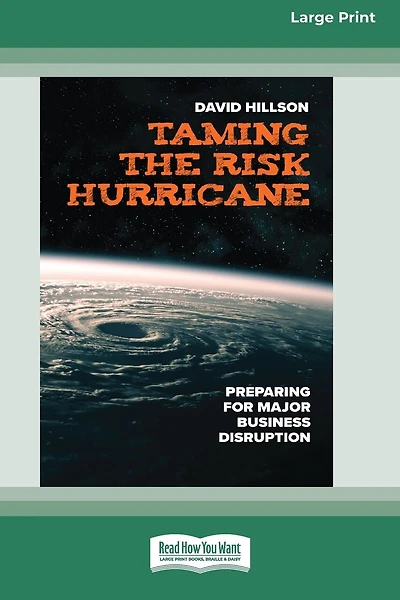 Taming the Risk Hurricane: Preparing for Major Business Disruption [Large Print 16 Pt Edition]