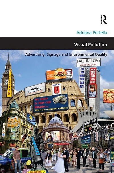 Visual Pollution: Advertising, Signage And Environmental Quality