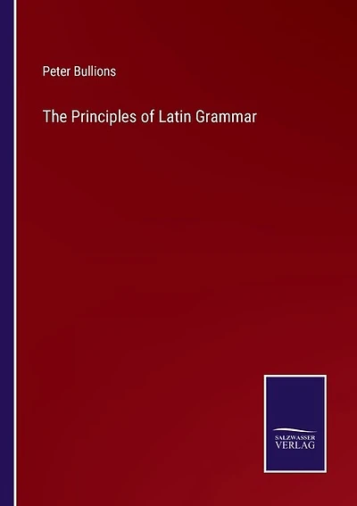 The Principles of Latin Grammar