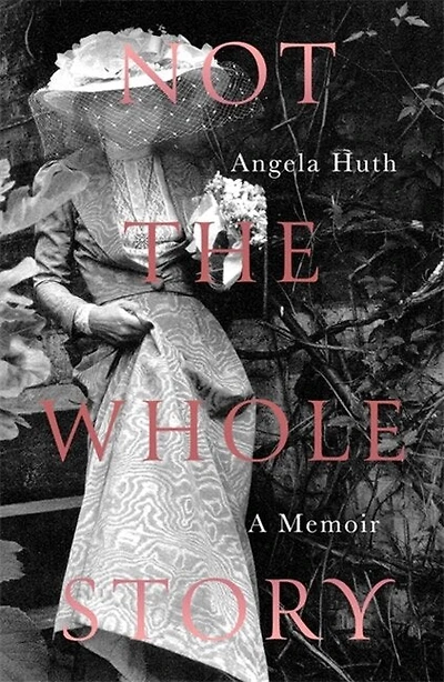 Not The Whole Story: A Memoir