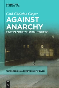 Against Anarchy: Political Alterity in Early Modernism