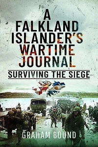 A Falkland Islander's Wartime Journal: Surviving the Siege
