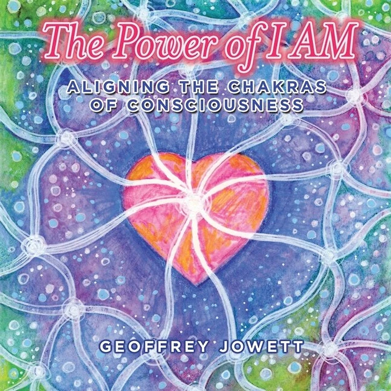 the Power of I Am: Aligning Chakras Consciousness